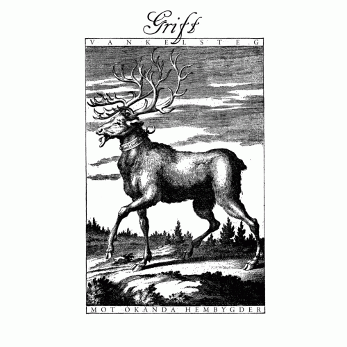 Grift (SWE) : Vankelsteg Mot Okända Hembygder